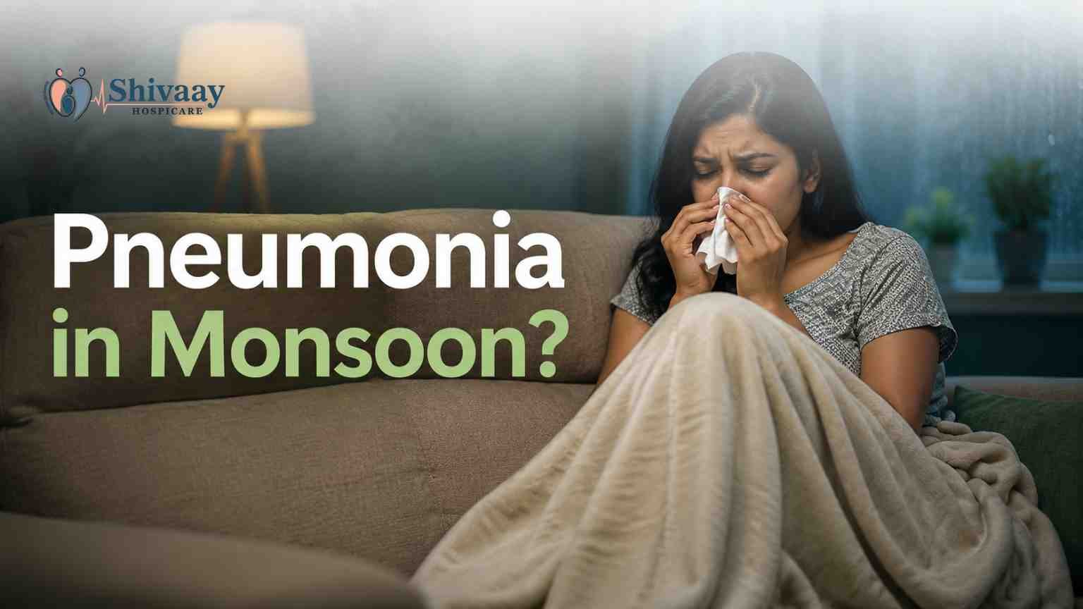 Woman with cold and cough symptoms sitting under a blanket during the monsoon season, highlighting pneumonia awareness.