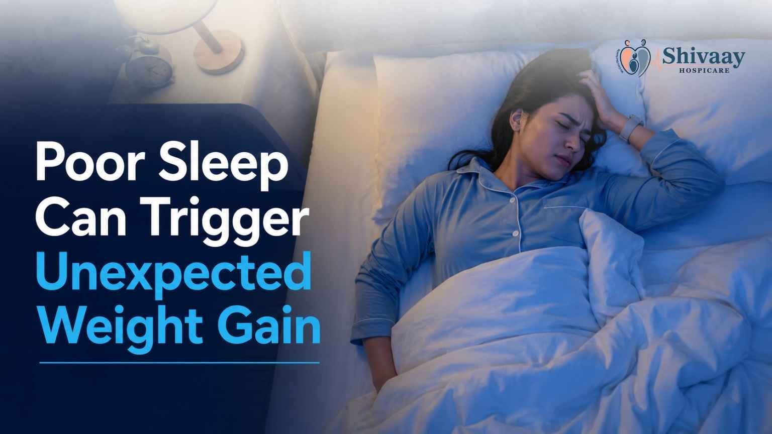 Woman struggling to sleep in bed illustrating the connection between poor sleep and unexpected weight gain.