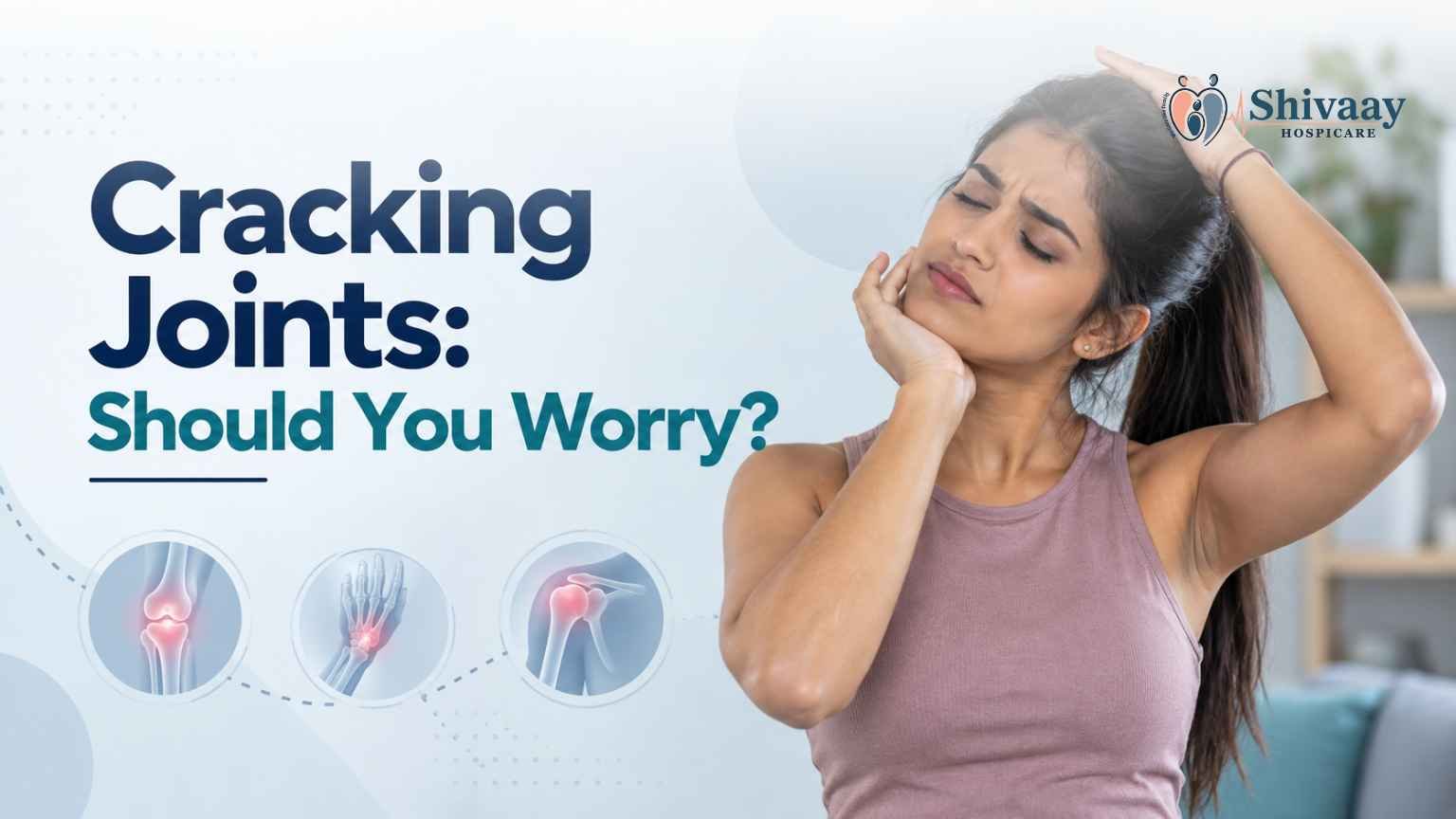 Woman experiencing cracking joints, with illustrations of affected knee, wrist, and shoulder joints.